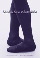 Behind the Scenes at Boston Ballet 0813033535 Book Cover