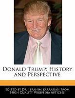 Donald Trump: History and Perspective 1170681948 Book Cover