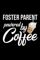 Foster Parent Powered by Coffee: Christmas Gift for Foster Parent Funny Foster Parent Journal Best 2019 Christmas Present Lined Journal 6x9inch 120 pages 1702093867 Book Cover