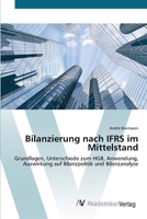 Bilanzierung nach IFRS im Mittelstand: Grundlagen, Unterschiede zum HGB, Anwendung, Auswirkung auf Bilanzpolitik und Bilanzanalyse 3639401549 Book Cover