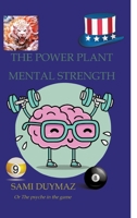 The power plant Mental strength: Or The psyche in the game 3347928970 Book Cover