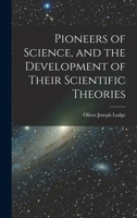 Pioneers of science and the development of their scientific theories 1014943280 Book Cover