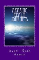 Akashic Realm Journeys 1534653899 Book Cover