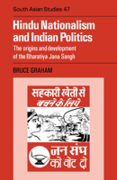 Hindu Nationalism and Indian Politics: The Origins and Development of the Bharatiya Jana Sangh 0521053749 Book Cover