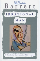 Irrational Man: A Study in Existential Philosophy 0385031386 Book Cover