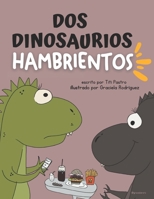 Dos dinosaurios hambrientos (Spanish Edition) B0DL8Z5DTH Book Cover