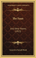 The Faun, and Other Poems 1120759269 Book Cover