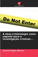 A etno-criminologia como suporte para a investigação criminal... 6206209881 Book Cover