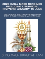2020 Daily Mass Readings Including Liturgical Prayers: January to June: 2020 Liturgical & Secular Calendar Cum New Order of Mass in English & Latin Languages 1696898560 Book Cover