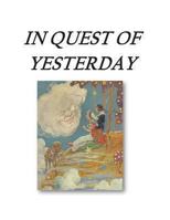 In Quest Of Yesterday 1493607456 Book Cover