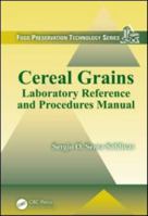 Cereal Grains: Laboratory Reference and Procedures Manual 143985565X Book Cover