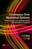 Continuous Time Dynamical Systems: State Estimation and Optimal Control with Orthogonal Functions 113807358X Book Cover
