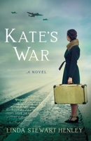 Kate's War: A Novel 1647426146 Book Cover