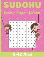 Sudoku 8-12 Anni: Per le ragazze | Imparo e cresco divertendomi | 180 griglie +30 griglie BONUS di 3 livelli: Facile, medio e difficile (Italian Edition) B087L6ST34 Book Cover