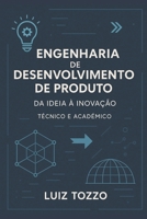 Engenharia de Desenvolvimento de Produto: Da Ideia à Inovação: Técnico e acadêmico (Portuguese Edition) B0F5HZD322 Book Cover