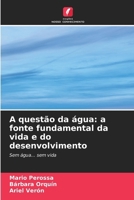 A questão da água: a fonte fundamental da vida e do desenvolvimento (Portuguese Edition) 6630137450 Book Cover