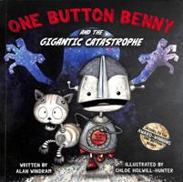One Button Benny & Gigantic Catastrophe 199995565X Book Cover