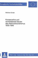 Konservative Und Rechtsliberale Deuter Des Nationalsozialismus 1930-1945: Eine Historisch-Politische Kritik 3820479023 Book Cover
