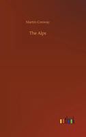 The Alps from End to End 1508666873 Book Cover