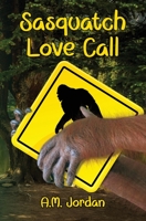 Sasquatch Love Call 1955065640 Book Cover