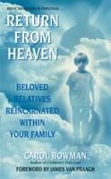Return From Heaven: Beloved Relatives Reincarnated Within Your Family 0061030449 Book Cover