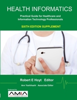 Health Informatics Supplement: Practical Guide for Healthcare and Information Technology Professionals 1365524809 Book Cover