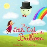 The Little Girl and the Balloon 1499296460 Book Cover
