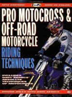 Pro Motocross and Off-Road Motorcycle Riding Techniques, New Ed.(CyclePro) 0760308314 Book Cover