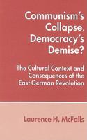 Communism's Collapse: The Cultural Context and Consequences of the East German Revolution 0333628179 Book Cover