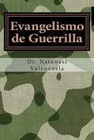 Evangelismo de Guerrilla: 100+ Estrategias Para Ganar Almas 1497485460 Book Cover