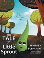 The Tale of Little Sprout 1635754445 Book Cover