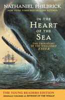 In the Heart of the Sea (Young Readers Edition): The True Story of the Whaleship Essex 1101997761 Book Cover