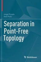 Separation in Point-Free Topology 3030534782 Book Cover