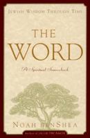 Word:, The: Jewish Wisdom Through Time: a Spiritual Sourcebook 0679425845 Book Cover