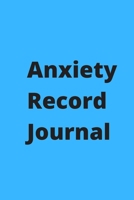 Anxiety Record Journal 1711800678 Book Cover