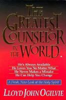 The Greatest Counselor in the World: A Fresh, New Look at the Holy Spirit 0892838175 Book Cover