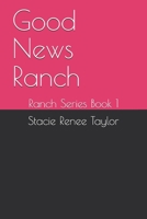 Good News Ranch: Ranch Series Book 1 B08GFVL8QK Book Cover