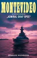 Montevideo: Die letzte Entscheidung der „Admiral Graf Spee“ (German Edition) 3964037389 Book Cover