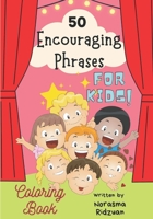 50th Encouraging Phrases for Kids: Coloring Book For Kids Ages 5-10 B09B2ZB4JB Book Cover