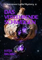 DAS VERZEHRENDE SCHWEIGEN: A Sorceress Lydia Mystery (German Edition) B0GY9MSYD5 Book Cover
