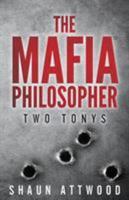 The Mafia Philosopher: Two Tonys 099302159X Book Cover