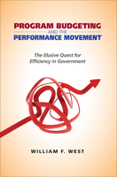 Program Budgeting And The Performance Movement: The Elusive Quest For Efficiency In Government (Public Management And Change) 1589017773 Book Cover