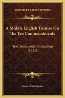 A Middle English Treatise On The Ten Commandments: Text, Notes, And Introduction 1437460984 Book Cover