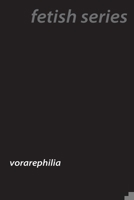 Eaten Alive: The World of Vorarephilia 1779611757 Book Cover