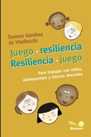 Juego • Resiliencia •: Para trabajar con niños, adolescentes y futuros docentes (Didactica, Juegos y Arte Para Niños - Infancia E Infantiles - Los Mas Divertidos y Educativos Textos) B08L869XR4 Book Cover