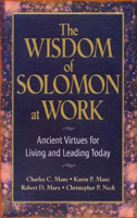 The Wisdom of Solomon at Work: Ancient Virtues for Living and Leading Today 157675085X Book Cover