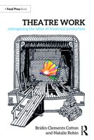 Theatre Work: Reimagining the Labor of Theatrical Production 1032361344 Book Cover