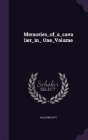 Memories_of_a_cavalier_in_ One_Volume 1355718953 Book Cover