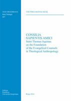Consilia Sapientis Amici: Saint Thomas Aquinas on the Foundation of the Evangelical Anthropology 8878392812 Book Cover