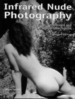 Infrared Nude Photography: A Guide to Infrared and Advanced Technique 0936262109 Book Cover